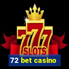 72 bet casino